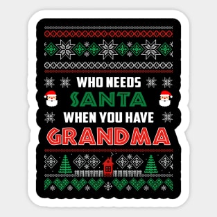 Who Needs Santa When You Have Grandma Christmas Sticker